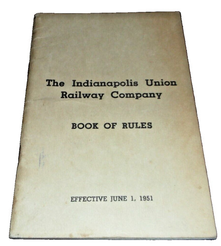 JUNE 1951 INDIANAPOLIS UNION RAILWAY  BOOK OF RULES