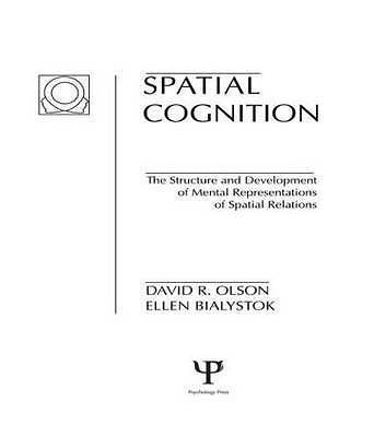 Spatial Cognition: The Structure and Development of Mental Representations of S