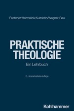 Praktische Theologie | Ein Lehrbuch | Kristia...