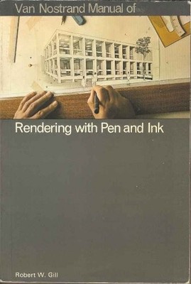V N R MANUAL OF RENDERING WITH PEN AND INK By R W Gill *Excellent Condition*