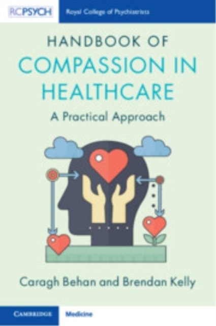 Handbook of Compassion in Healthcare: A Practical Approach by Caragh Behan NEW - Image 2