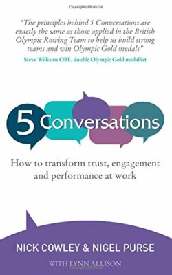 5 Conversations - How to Transform Trust, Engagement and Performance at Work,Ni