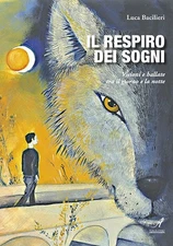Il respiro dei sogni - [Edizioni Artestampa]