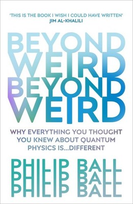 Beyond Weird | Philip Ball | englisch