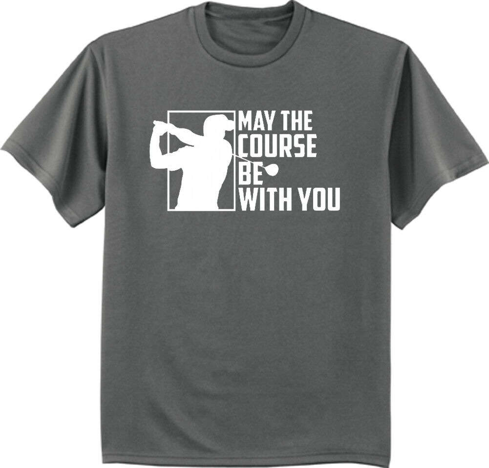 May The Course Be With You Golf T-Shirt Golfing Tee May The Course Be With You Golf T-Shirt Golfing Tee