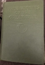 True Stories of the Great War, Volume 2 1918 Francis Trevelyan Miller WW1 Vol II