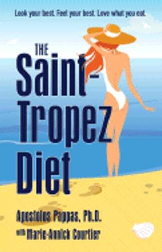 The Saint-Tropez Diet: The Delicious and Healthy Weight Loss Plan Presenting the