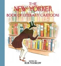 The New Yorker Book of Literary Cartoons - Hardcover By Mankoff, Bob - VERY GOOD
