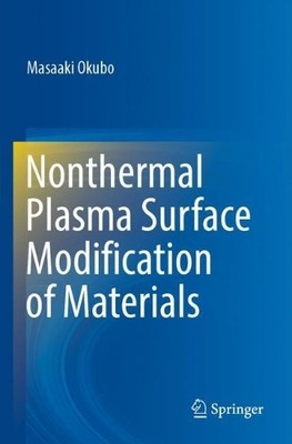 Nonthermal Plasma Surface Modification of Materials - 9789819945085