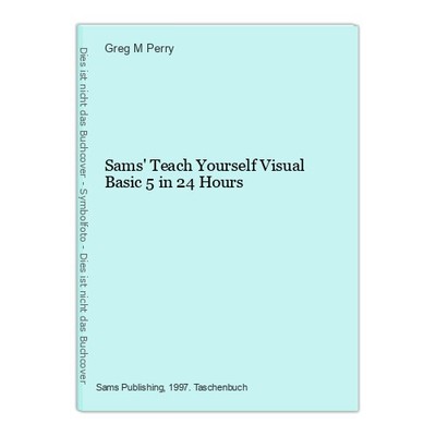 Sams' Teach Yourself Visual Basic 5 in 24 Hours Perry, Greg M.: