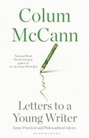 Letter To A Young Writer (And You Too) ~ Colum Mccann ~ 9781526600943