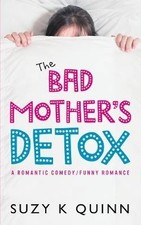 The Bad Mother's Detox, Suzy K Quinn,  Paperback
