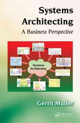 Systems Architecting : A Business Perspective, Hardcover by Muller, Gerrit, L...