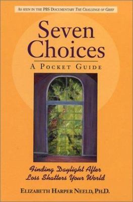 Seven Choices: A Pocket Guide: Finding Daylight- 9780937897447, Neeld, paperback