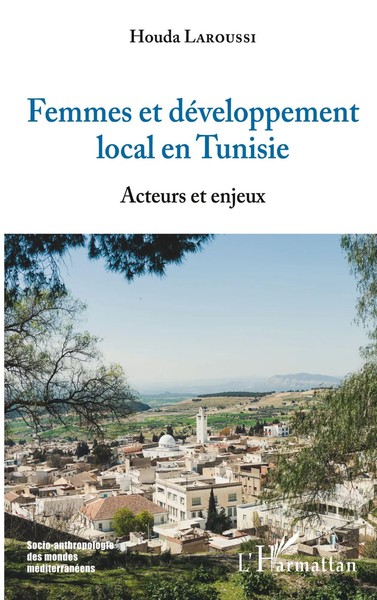 Femmes Et DéVeloppement Local En Tunisie Acteurs Et Enjeux Houda Laroussi Buch-image