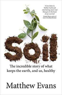 Soil: The incredible story of what keeps the earth, and us, heal