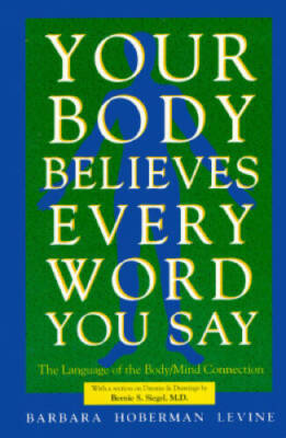 Your Body Believes Every Word You Say - Paperback - GOOD