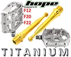 HOPE Titanium Pedal Axles F12 F20 F22 2pcs 43% Lighter MTB DH Enduro Upgrade