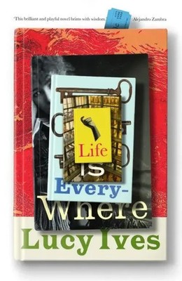 Lucy Ives | Life is Everywhere | Taschenbuch | Englisch (2023)