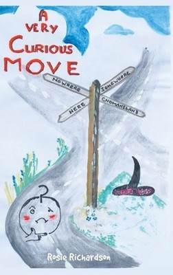 A Very Curious Move by Rosie Richardson Hardcover Book