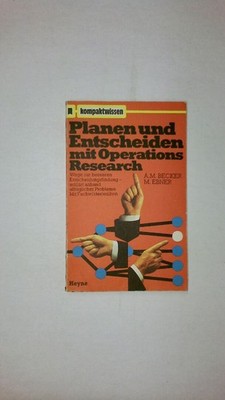 54886 Abraham M. Becker PLANEN UND ENTSCHEIDEN MIT OPERATIONS RESEARCH