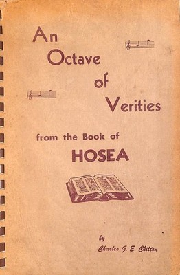 An Octave Of Verities From The Book Of Hosea by Chilton, Charles G. E