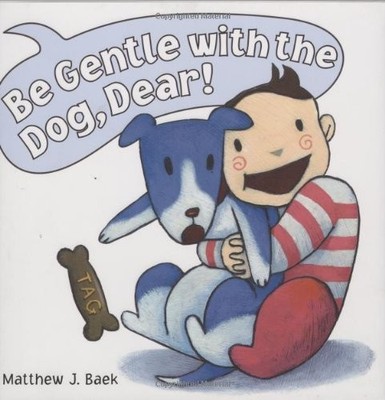 Be Gentle with the Dog, Dear - VERY GOOD