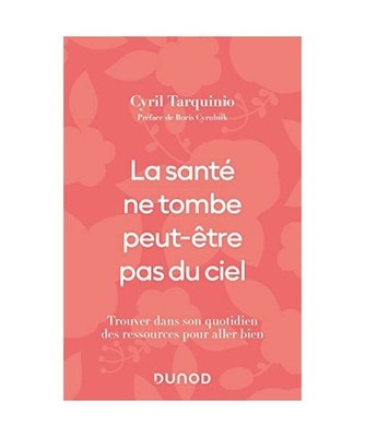 La santé ne tombe peut-être pas du ciel: Trouver dans son quotidien des ressou
