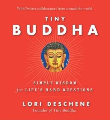 Tiny Buddha, Simple Wisdom for Life's Hard Questions - Hardcover - GOOD