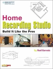 Home Recording Studio: Build It like the Pros
