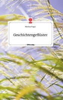 GeschichtengeflüSter. Life Is A Story - Story.One Martina Prager