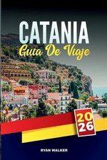 Gua de Viaje Catania 2026: Descubre el esp?ritu del este de Sicilia: calles barr