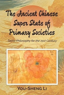 The Ancient Chinese Super State of Primary Societies: Taoist Philosophy for