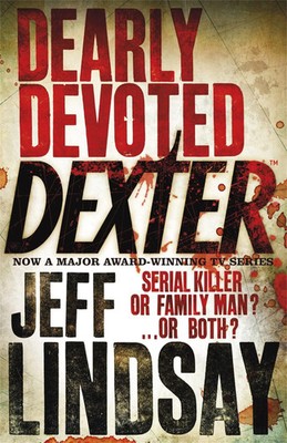Dearly Devoted Dexter | Jeff Lindsay | Taschenbuch | Die Dexter-Reihe | 296 S.