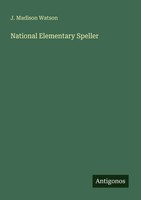 J. Madison Watson | National Elementary Speller | Taschenbuch | Englisch (2025)