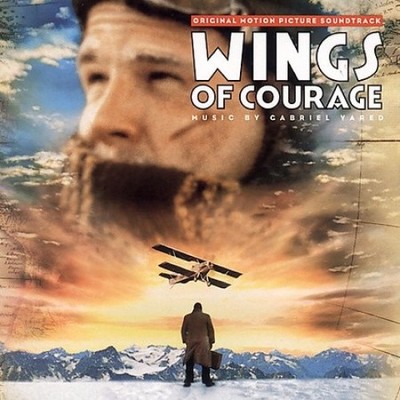Wings of Courage [Original Soundtrack] by Gabriel Yared