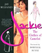 Jackie: The Clothes of Camelot - Paperback By Mulvaney, Jay - GOOD