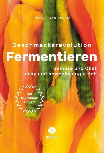 Geschmacksrevolution Fermentieren Von Ingrid Palmetshofer