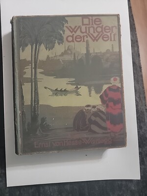 Die Wunder der Welt Ernst von Hesse-Wartegg (Zweiter Band, 1920)