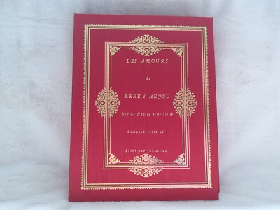 Faksimile LES AMOURS de Rene d Anjou, Roy de Naples et de Sicile