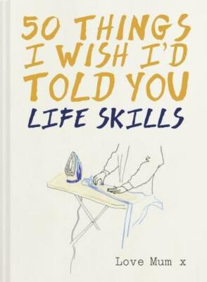 50 Things I Wish I'd Told You: Life Skills von Polly Powell (Hardcover, 2019)