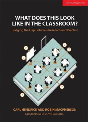 What Does This Look Like in the Classroom?: Bridging the gap between research an
