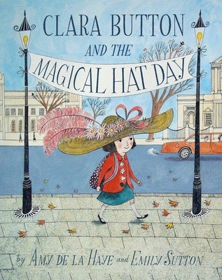 CLARA BUTTON & THE MAGICAL HAT DAY (PAPERBACK) /ANGLAIS - paperback DE LA HA...