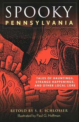 Spooky Pennsylvania: Tales Of - Paperback, by Schlosser S. E. - Very Good