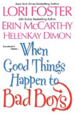 When Good Things Happen to Bad Boys - Paperback By Lori Foster - GOOD