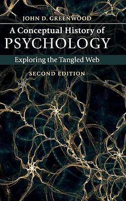A Conceptual History of Psychology Exploring the Tangled Web Greenwood 2e