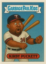 KIRBY PUCKETT GARBAGE PAIL KIDS ### BUY 5 GET 1 FREE ### or 30% OFF 12 OR MORE
