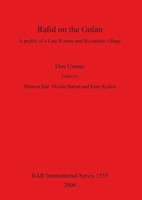 Rafid On The Golan | A Profile Of A Late Roman And Byzantine Villlage | Urman