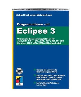 Eclipse 3: Universelle Entwicklungsplattform für Java, PHP, C/C++, SQL, XML, XS