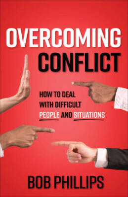 Overcoming Conflict: How to Deal with Difficult People and Situations - GOOD